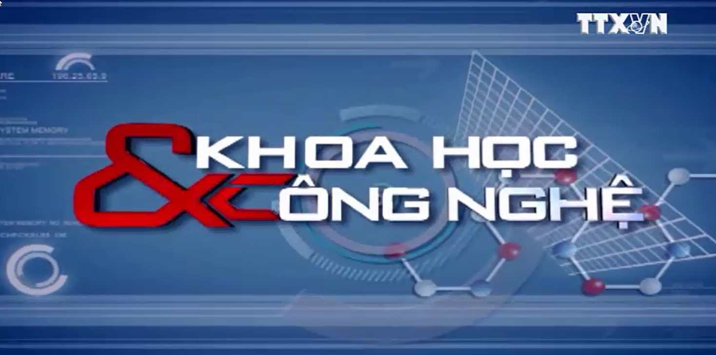 Khoa học Công nghệ - TTXVN ngày 23-02-2017